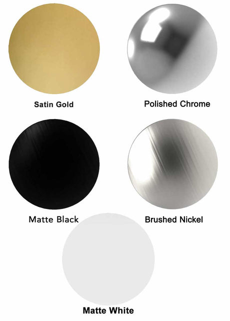 Five metallic finish samples labeled Satin Gold, Polished Chrome, Matte Black, Brushed Nickel, and Matte White on a white background.